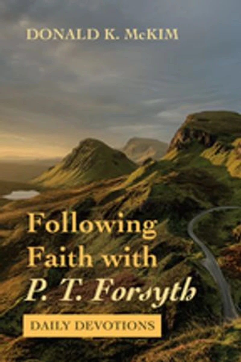 Following Faith with P. T. Forsyth: Daily Devotions