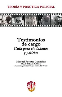 Testimonios de cargo: Guía para ciudadanos y policías