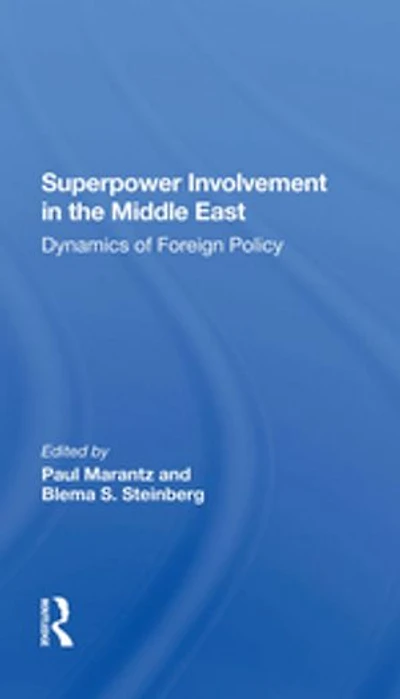 Superpower Involvement The Middle East: Dynamics Of Foreign Policy