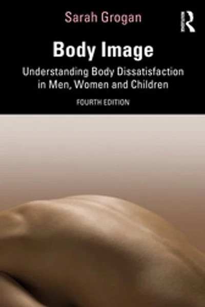 Body Image: Understanding Dissatisfaction Men, Women and Children