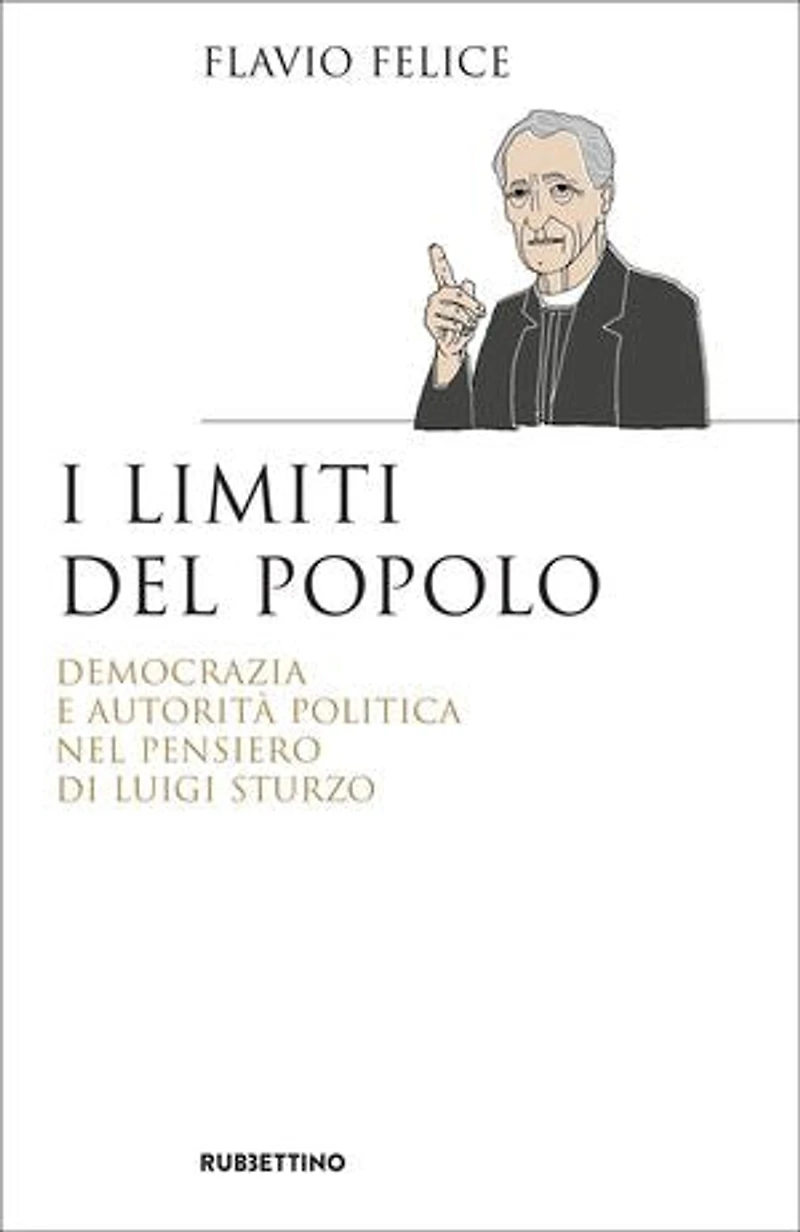 I limiti del popolo: Democrazia e autorità politica nel pensiero di Luigi Sturzo