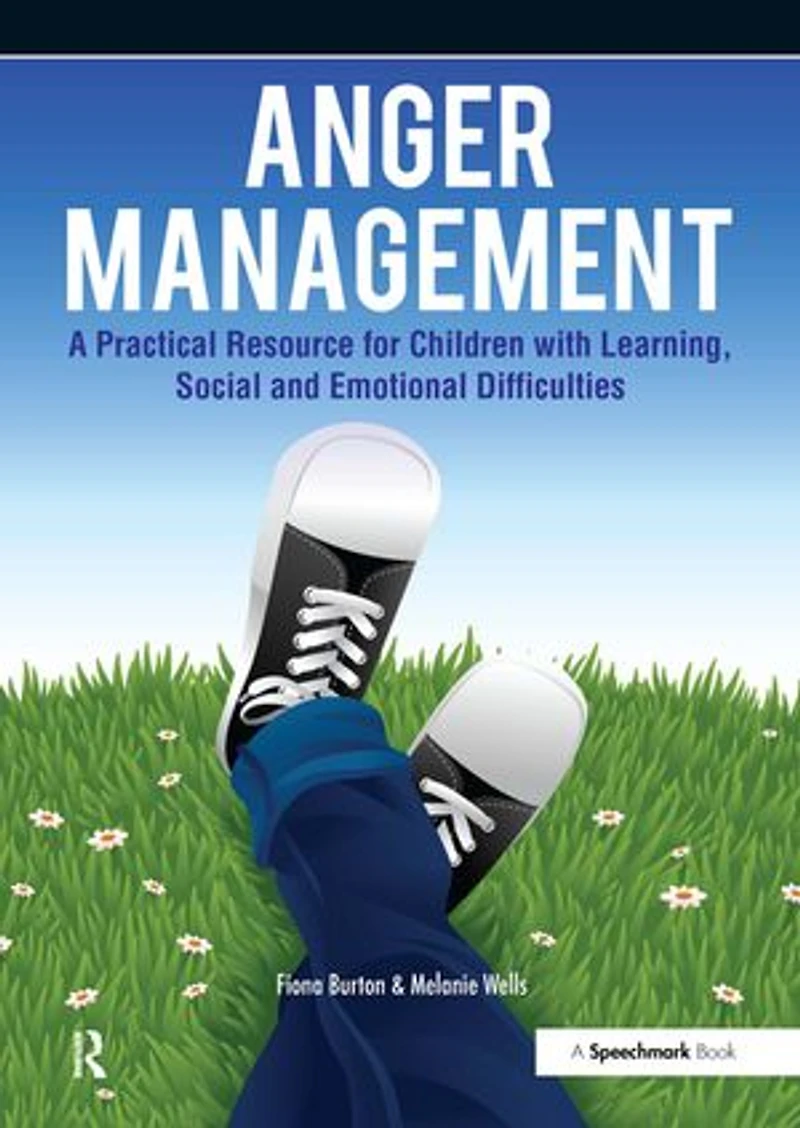 Anger Management: A Practical Resource For Children With Learning, Social And Emotional Difficulties