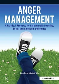 Anger Management: A Practical Resource For Children With Learning, Social And Emotional Difficulties