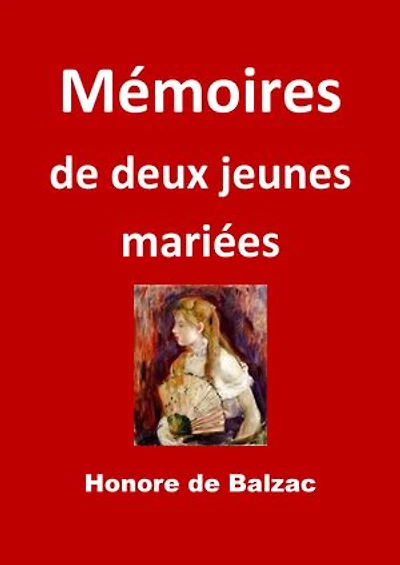 Mémoires de deux jeunes mariées: (Edition Intégrale - Version Entièrement Illustrée)