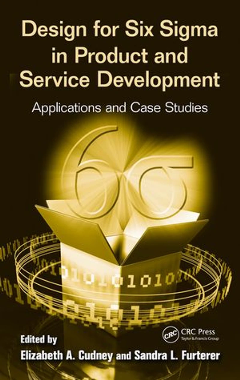 Design for Six Sigma Product and Service Development: Applications Case Studies