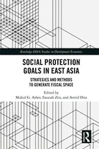 Social Protection Goals in East Asia: Strategies and Methods to Generate Fiscal Space