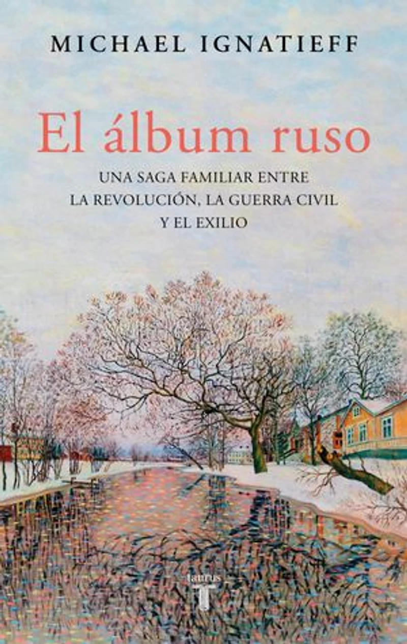 El álbum ruso: Una saga familiar entre la revolución, la guerra civil y el exilio