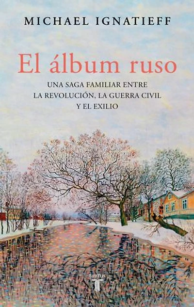 El álbum ruso: Una saga familiar entre la revolución, la guerra civil y el exilio