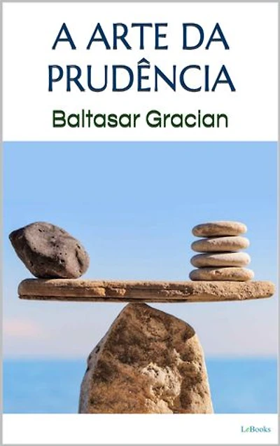 A ARTE DA PRUDÊNCIA - Gracian
