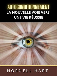 Autoconditionnement (Traduit): La nouvelle voie vers une vie réussie