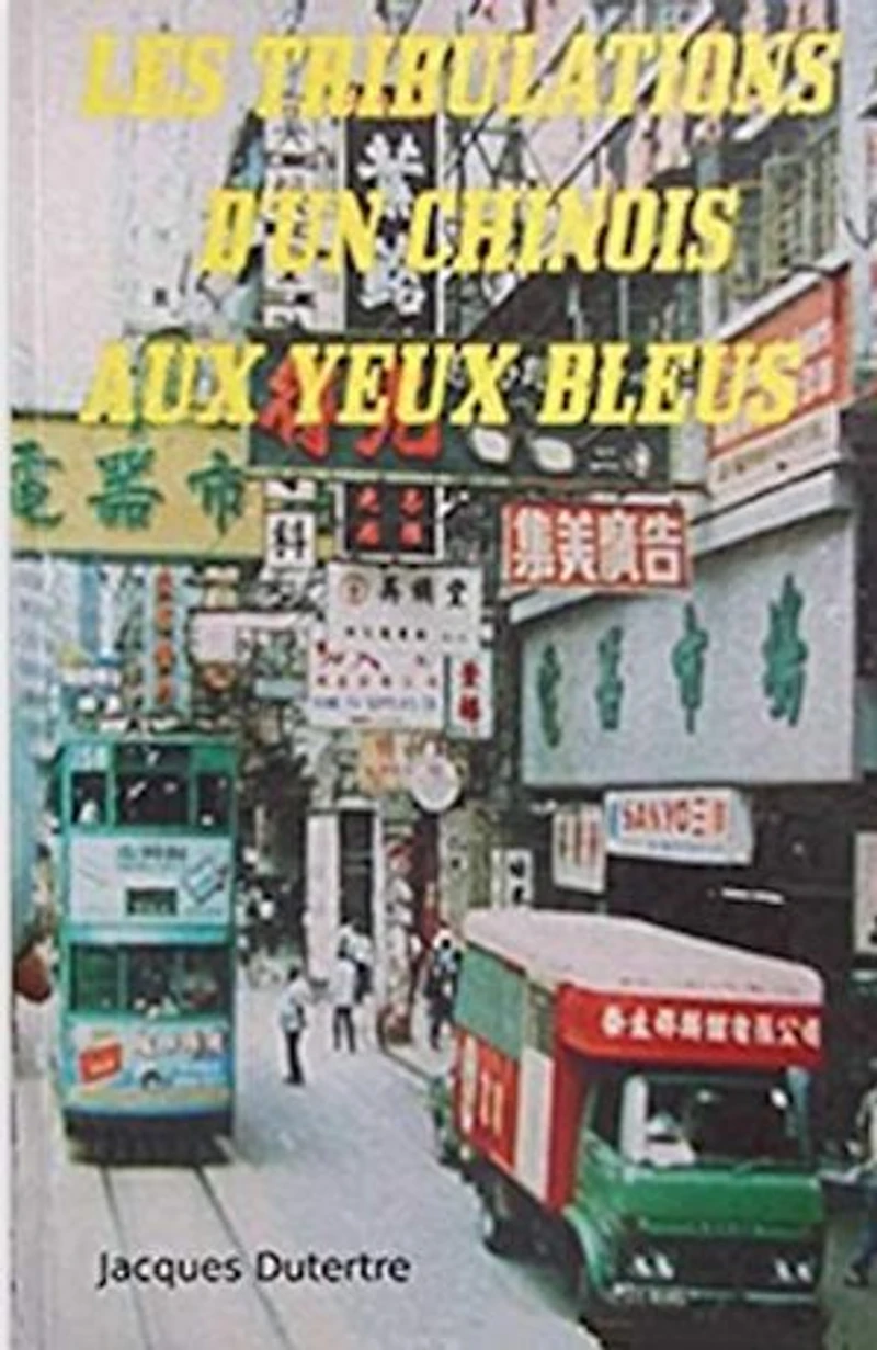 LES TRIBULATIONS D'UN CHINOIS AUX YEUX BLEUS