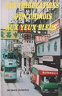 LES TRIBULATIONS D'UN CHINOIS AUX YEUX BLEUS