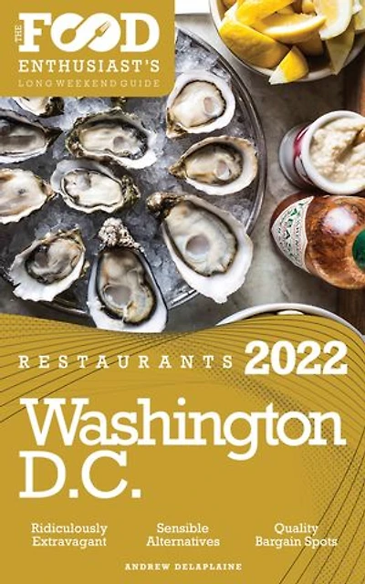 2022 Washington, D.C. Restaurants - The Food Enthusiast's Long Weekend Guide