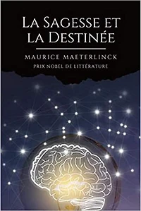 La sagesse et la destinée: Prix Nobel de littérature