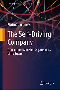 the Self-Driving Company: A Conceptual Model for Organizations of Future