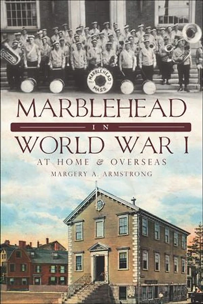 Marblehead in World War I: At Home and Overseas