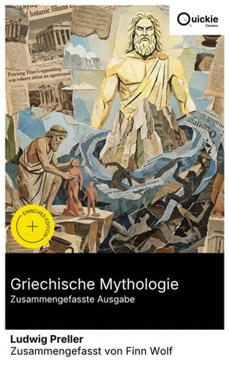 Griechische Mythologie (Zusammengefasste Ausgabe): Bereicherte Ausgabe. Von Theogonie bis Titanomachie: antike Götterwelt, Prometheus und Hesiod – eine altgriechische Mythensammlung