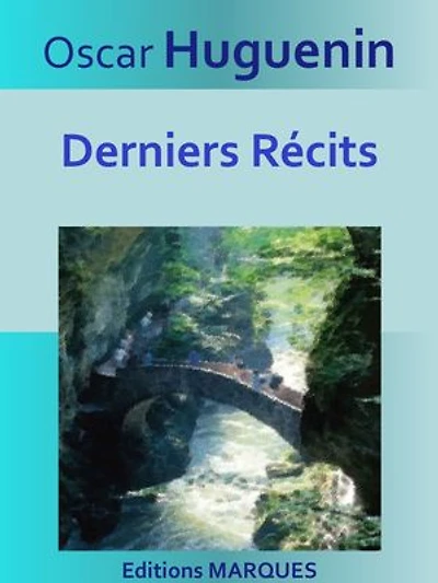 Derniers Récits: Texte intégral et illustré