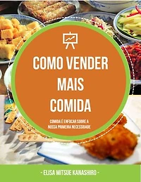 Como vender mais comida: Comida é enfocar sobre nossa primeira necessidade