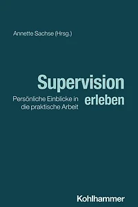Supervision erleben: Persönliche Einblicke in die praktische Arbeit