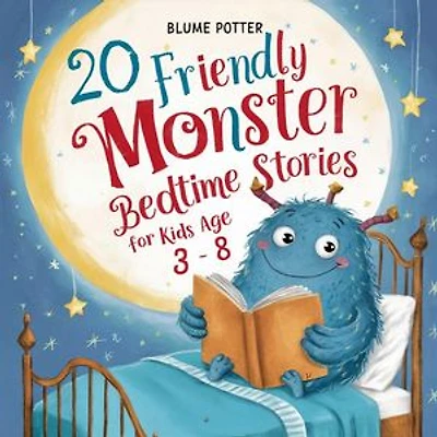 20 Friendly Monster Bedtime Stories: Bedtime Stories For Kids Age 3 to 8 Series 3, #1