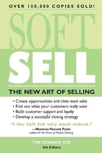 Soft Sell: The New Art Of Selling