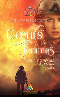 "Cœurs de femmes : Pour toujours et à jamais" : Tome 1 (Livre lesbien, roman lesbien): Livre lesbien, roman lesbien