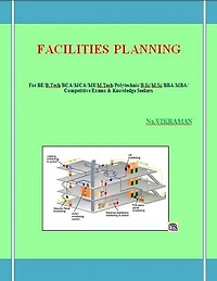 FACILITIES PLANNING: For BE/B.TECH/BCA/MCA/ M.TECH/Diploma/B.Sc/M.Sc/MA/ BA/Competitive Exams & Knowledge Seekers