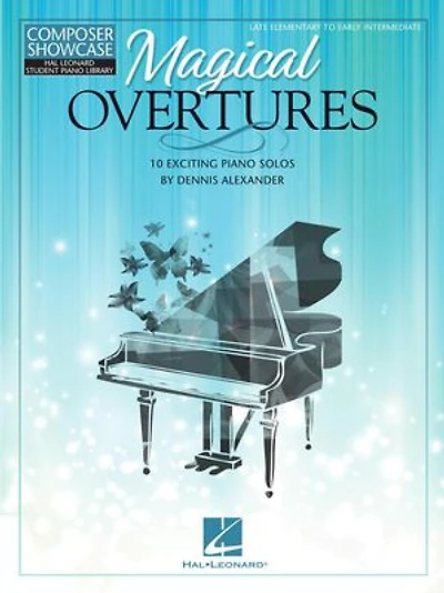 Magical Overtures: 10 Exciting Piano Solos by Dennis Alexander