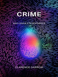 Crime, sua causa e tratamento (traduzido)