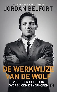 De werkwijze van de Wolf: Word een expert in overtuigen en verkopen