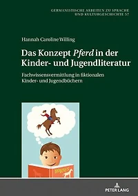 Das Konzept «Pferd» der Kinder- und Jugendliteratur: Fachwissensvermittlung fiktionalen Jugendbuechern