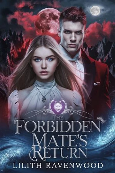 The Forbidden Mate's Return: A Rejected Alpha Werewolf Romance with Enemies to Lovers and Secret Baby.