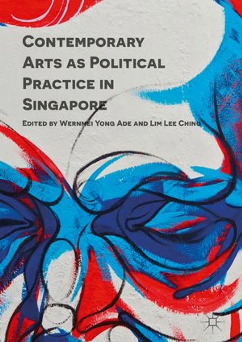 Contemporary Arts as Political Practice Singapore