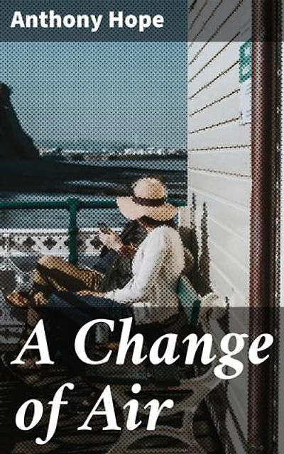 A Change of Air: Enriched edition. Love, Ambition, and Deception in a Changing Society