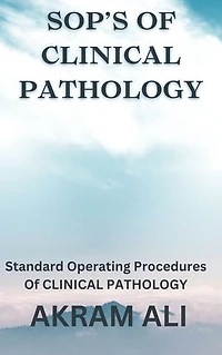 SOP’s of Clinical Pathology: Standard Operating Procedures of CLINICAL PATHOLOGY