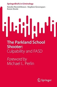 The Parkland School Shooter: : Culpability and FASD