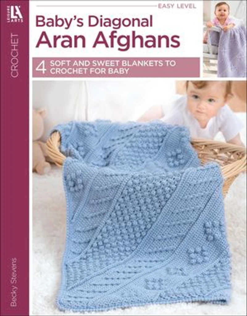 Baby's Diagonal Aran Afghans: 4 Soft and Sweet Blankets to Crochet for Baby