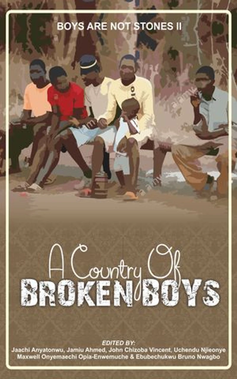 A Country Of Broken Boys: Boys Are Not Stones II