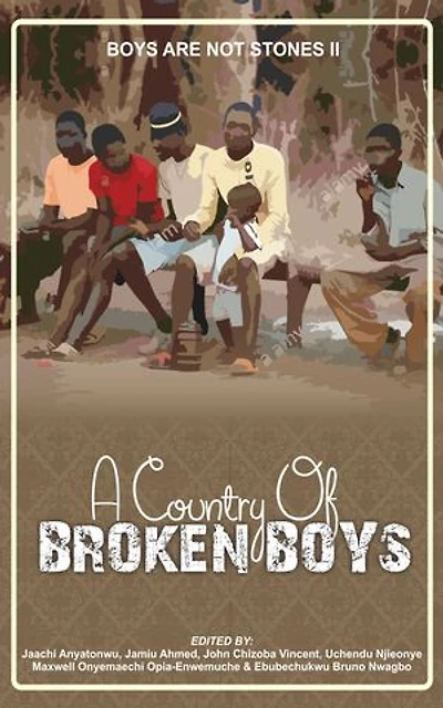 A Country Of Broken Boys: Boys Are Not Stones II