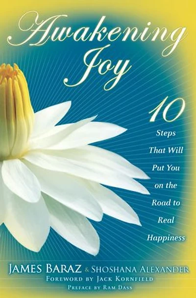 Awakening Joy: 10 Steps to True Happiness