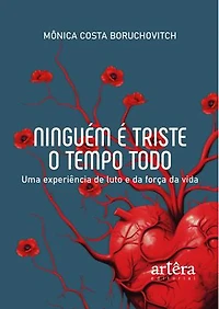 Ninguém é Triste o Tempo Todo: Uma Experiência de Luto e da Força da Vida