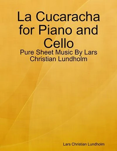 La Cucaracha for Piano and Cello - Pure Sheet Music By Lars Christian Lundholm