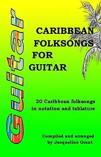 Caribbean Folksongs for Guitar: Caribbean Folksongs for Guitar, #1