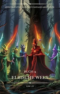 Elbische Welt:Ein Epischer LitRPG GameLit Fantasie Abenteuer Roman(Buch
