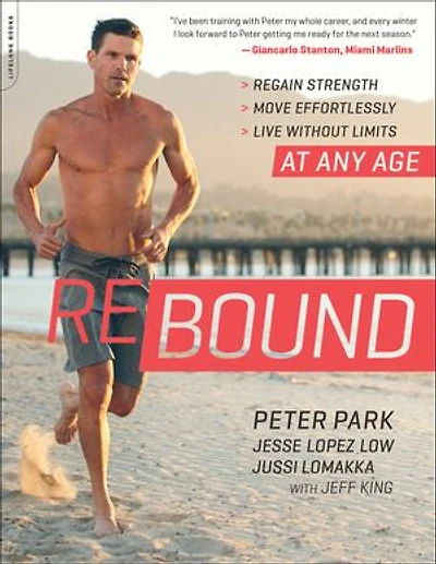 Rebound: Regain Strength, Move Effortlessly, Live Without Limits -- At Any Age