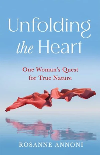 Unfolding the Heart: One Woman's Quest for True Nature