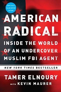 American Radical: Inside The World Of An Undercover Muslim Fbi Agent