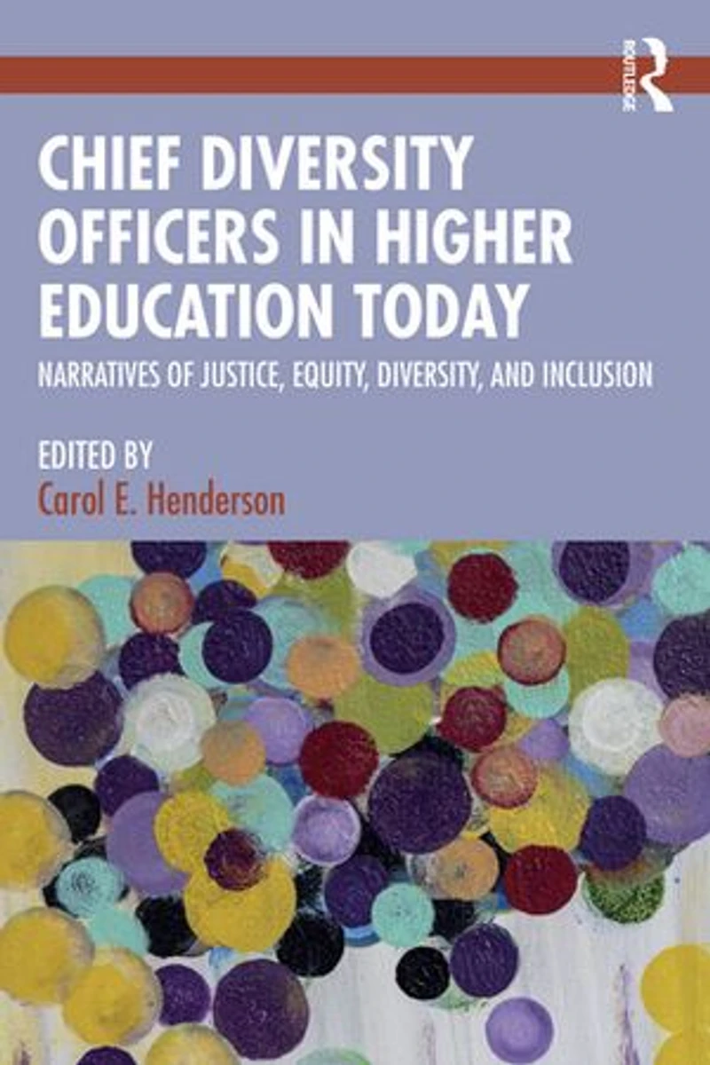 Chief Diversity Officers Higher Education Today: Narratives of Justice, Equity, Diversity, and Inclusion