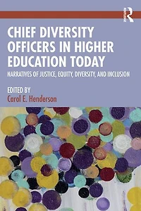 Chief Diversity Officers Higher Education Today: Narratives of Justice, Equity, Diversity, and Inclusion